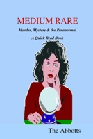 Medium Rare - Murder, Mystery & the Paranormal - A Quick Read Book 1329346106 Book Cover