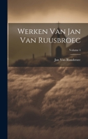 Werken Van Jan Van Ruusbroec; Volume 4 1022406485 Book Cover