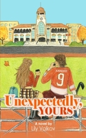 Unexpectedly, YOURS B0FKYQNGKL Book Cover