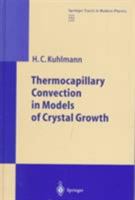 Thermocapillary Convection in Models of Crystal Growth (Springer Tracts in Modern Physics) 3540652000 Book Cover
