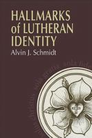 Hallmarks of Lutheran Identity 0758655576 Book Cover