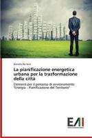 La Pianificazione Energetica Urbana Per La Trasformazione Della Citta 3639487540 Book Cover