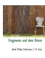 Fragmente and dem Drient 1140409123 Book Cover