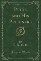 Pride And His Prisoners 1179680596 Book Cover