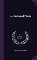 Interludes and Poems 1177530678 Book Cover