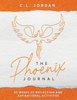 The Phoenix Journal: 52 Weeks of Reflection and Aspirational Activities 1913619141 Book Cover