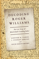 Decoding Roger Williams: The Lost Essay of Rhode Island's Founding Father 1481301047 Book Cover