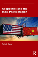 Geopolitics and the Indo-Pacific Region 1138388335 Book Cover