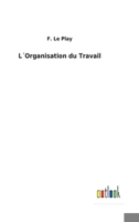 L�Organisation du Travail 3752474661 Book Cover