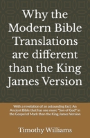 Why the Modern Bible Translations are different than the King James Version: With the revelation of an astounding fact: An Ancient Bible that has one B08D4Y5117 Book Cover