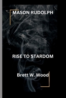 Mason Rudolph's: Rise to stardom B0CRQCFYDP Book Cover