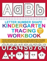Number Letter Shape Kindergarten Tracing Workbook: for Preschoolers Ages 3-5 B08DBVR19Z Book Cover