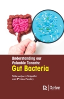 Understanding our Valuable Tenants: Gut Bacteria 1774690446 Book Cover
