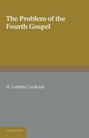 The Problem of the Fourth Gospel 1107412374 Book Cover