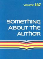 Something about the Author, Volume 167 078768791X Book Cover