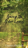 Among the Alder Leaves 1805676512 Book Cover