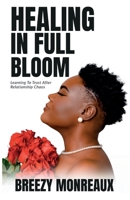 Healing in Full Bloom: Learning to Trust after Relationship Chaos B0GQLXD6HQ Book Cover
