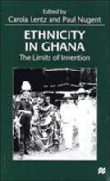 Ethnicity in Ghana: The Limits of Invention 0312224052 Book Cover