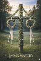 MIDSUMMER - Light, Ritual and Community in the Nordic Solstice: Traditions, Folklore and Scandinavian Summer Rituals B0H1GNT5HD Book Cover
