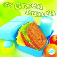 My Green Lunch 161590302X Book Cover