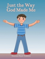 Just the Way God Made Me 1636928269 Book Cover