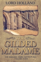 The Gilded Madame: The Madame Timbu Adventures - Volume Four 1724059319 Book Cover