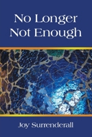 No Longer Not Enough 1665790261 Book Cover