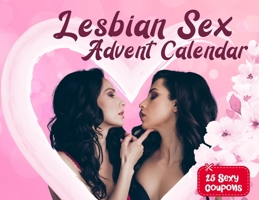 Lesbian sex advent calendar book: For Couples and Girlfriends Who Want To Spice Things Up While Waiting For Christmas. 25 Naughty Vouchers and A ... Challenge For Each Day! Spicy Gift For Her 195191175X Book Cover