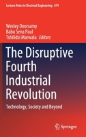 The Disruptive Fourth Industrial Revolution: Technology, Society and Beyond 3030482294 Book Cover