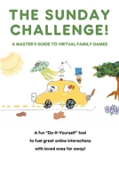 The Sunday Challenge! A Master's Guide to Virtual Family Games 1977279546 Book Cover