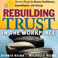 Rebuilding Trust in the Workplace: Seven Steps to Renew Confidence, Commitment, and Energy B0GGD9DW4H Book Cover