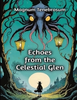 Echoes from the Celestial Glen B0CTPCK3Z1 Book Cover