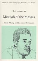 Messiah of the Masses: Huey P. Long and the Great Depression 0065001621 Book Cover