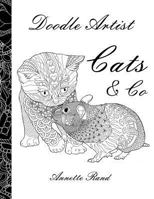 Doodle Artist - Cats & Co: A Colouring Book for Grown Ups 1548165034 Book Cover