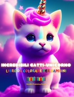 Incredibili gatti-unicorno Libro da colorare per bambini Adorabili creature di fantasia piene d'amore: Felici gatti-unicorno che stimolano la creatività e il divertimento dei bambini (Italian Edition) B0CL5K362N Book Cover