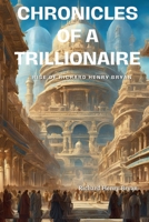 Chronicles of a Trillonaire: Rise of Richard Henry Bryan B0CNZNHZ5P Book Cover