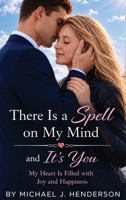 There Is a Spell on My Mind and It's You B0H1YQ1PL4 Book Cover