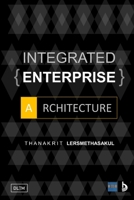 Integrated Enterprise Architecture B08F6RC6JV Book Cover