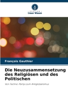 Die Neuzusammensetzung des Religiösen und des Politischen: Von Techno-Partys zum Antiglobalismus 6205875306 Book Cover