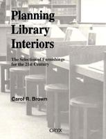 Planning Library Interiors: The Selection of Furnishings for the 21st Century Second Edition 0897748506 Book Cover