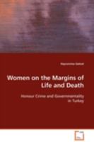 Women on the Margins of Life and Death: Honour Crime and Governmentality in Turkey 3639100913 Book Cover