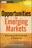 Opportunities in Emerging Markets: Investing in the Economies of Tomorrow 1118247175 Book Cover