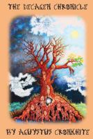 The Decagen Chronicle by Aguystus Cronkhite 1499510721 Book Cover
