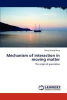 Mechanism of interaction in moving matter 3847326589 Book Cover