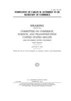 Nomination of Carlos M. Gutierrez to be Secretary of Commerce 1671339487 Book Cover