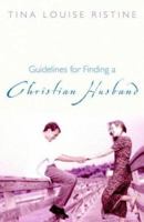 Guidelines For Finding A Christian Husband 1414101309 Book Cover