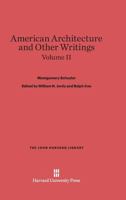 American Architecture and Other Writings, Volume II 0674368762 Book Cover