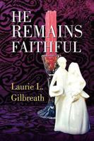 He Remains Faithful 1441512047 Book Cover