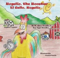 Rogelio The Rooster: El Gallo Rogelio 0989764125 Book Cover