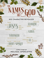 The Names of God - Women's Bible Study Participant Workbook: His Character Revealed 1501878085 Book Cover